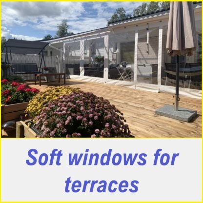 Soft windows for terraces